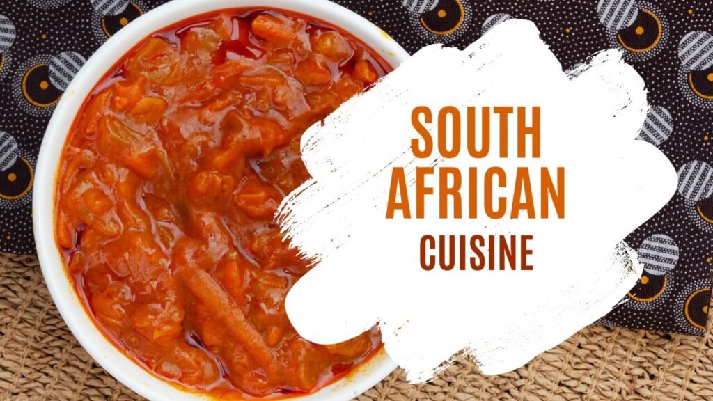 South African Cuisine Guide For Personal Chefs